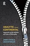 Analytic versus continental : arguments on the methods and value of philosophy
