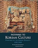 Pathways to Korean culture : paintings of the Joseon Dynasty, 1392-1910