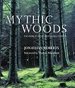 Mythic Woods: The world's most remarkable forests