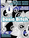 Swear Word Coloring Book ( Black Edition): 41 Sweary Designs. (Stress Relief Coloring Book with Sweary Words)