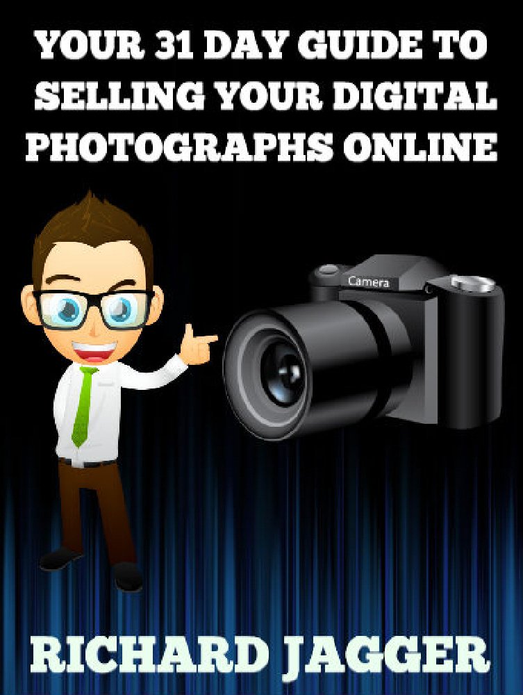 Amazon.com: Your 31 Day Guide To Selling Your Digital Photographs ...