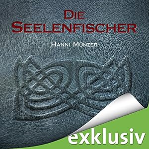 Die Seelenfischer (Seelenfischer-Tetralogie 1)