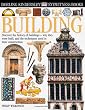 Building: Discover the History of Buildings Why They Were Built and the Techniques Used in Their Construction (Eyewitness)
