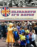 Elizabeth IIs Reign: Celebrating 60 years of Britains History