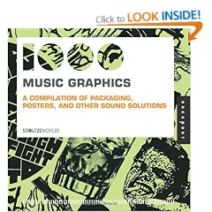 1000 Music Graphics: A Compilation of Packaging, Posters, and Other Sound Solutions