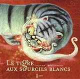 Le tigre aux sourcils blancs Image of Le tigre aux sourcils blancs