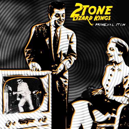 2tone Lizard Kings - Primeval Itch - Zortam Music