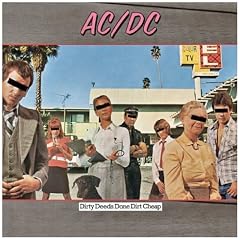Dirty Deeds Done Dirt Cheap