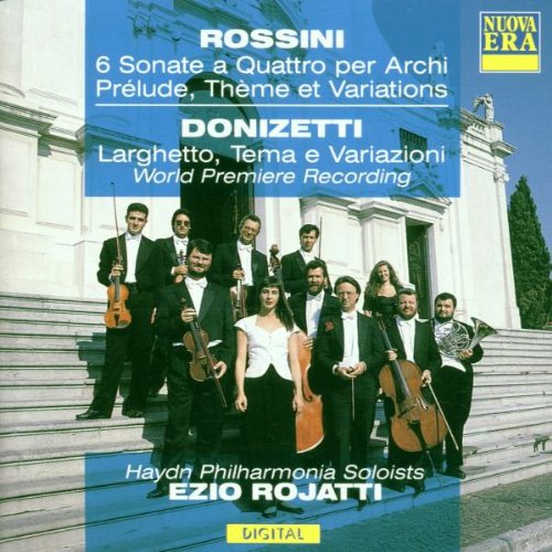 Produkt-Bild: Gioacchino Rossini: Sonate a Quattro per Archi N. 1-6 / Pr&eacute;lude, Th&egrave;me et Variations / Gaetano Donizetti: Larghetto, Tema e Variazioni