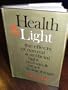 Health and Light: The Effects of Natural and Artificial Light on Man and Other Living Things