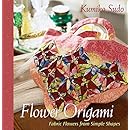 Flower Origami:  Fabric Flowers from Simple Shapes