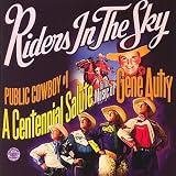 Public Cowboy #1: A Centennial Salute to the Music of Gene Autry