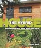 The hybrid house : designing with sun, wind, water, and earth