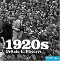 1920s, The (C20th Britain in Pictures) (Twentieth Century in Pictures)