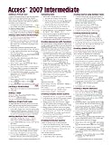 Microsoft Access 2007 Intermediate Quick Reference Guide (Cheat Sheet of Instructions, Tips & Shortcuts - Laminated)