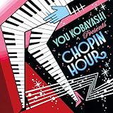 YOU KOBAYASHI presents CHOPIN HOUR