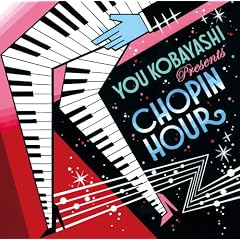 YOU KOBAYASHI 『YOU KOBAYASHI presents CHOPIN HOUR』