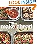 Better Homes and Gardens Make-Ahead Meals: 150+ Recipes to Enjoy Every Day of the Week (Better Homes and Gardens Cooking) by Better Homes and Gardens