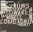 Crows & Kittiwakes Wheel & Come Again [12 inch Analog]