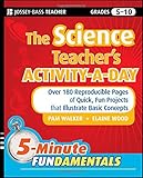 The Science Teacher's Activity-A-Day, Grades 5-10: Over 180 Reproducible Pages of Quick, Fun Projects that Illustrate Basic Concepts