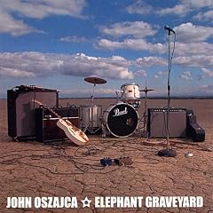 Elephant Graveyard by John Oszajca (Audio CD - 2007)