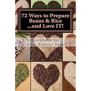 72 Ways to Prepare Beans & Rice...and Love IT!