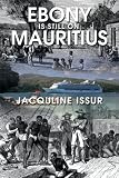 Ebony is still on Mauritius