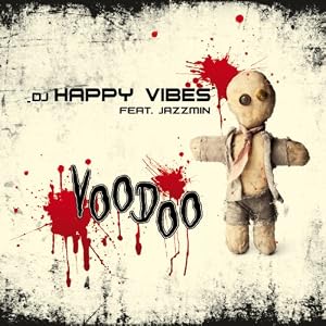 DJ Happy Vibes feat. Jazzmin - Voodoo