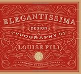 Elegantissima : the design & typography of Louise Fili