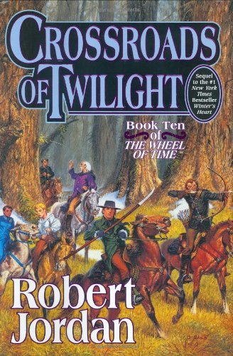 Crossroads of Twilight. *Book 10 of The Wheel of Time Series!