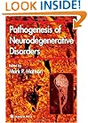 Pathogenesis of Neurodegenerative Disorders (Contemporary Neuroscience)