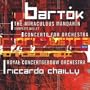 Bartok: The Miraculous Mandarin / Concerto for Orchestra ~ Chailly