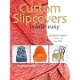 Custom Slipcovers Made Easy 25 Weekend Projects To&hellip by Elizabeth Dubicki