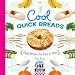 Cool Quick Breads: Easy Recipes for Kids to Bake (Checkerboard Science Library: Cool Baking) Cool Quick Breads: Easy Recipes for Kids to Bake (Checkerboard Science Library: Cool Baking)