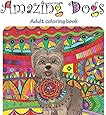 Amazing Dogs: Adult Coloring Book (Stress Relieving) (Volume 3)