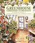Greenhouse Gardener's Companion: Growing Food & Flowers in Your Greenhouse or Sunspace