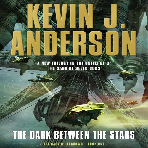 The Dark Between the Stars: The Saga of Shadows, Book One