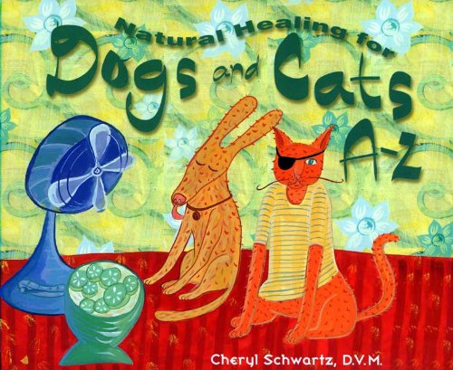Natural Healing for Dogs and Cats A-Z (A--Z Books)