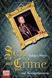 Sex and Crime auf K&ouml;nigsthronen - Sabine Werz