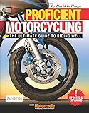 Proficient Motorcycling: The Ultimate Guide to Riding Well