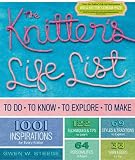 The Knitter's Life List: To Do, To Know, To Explore, To Make