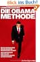 Die Obama-Methode: Strategien f�r die Mediengesellschaft. Was Wirtschaft und Politik von Barack Obama lernen k�nnen: Erfolgsstrategien f�r die moderne ... und Politik von Barack Obama lernen k�nnen