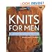 Knits for Men: 20 Sweaters, Vests,  and Accessories