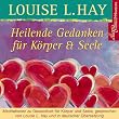 Heilende Gedanken f�r K�rper und Seele. CD: Meditation zu Gesundheit f�r K�rper und Seele