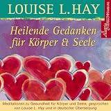Heilende Gedanken f�r K�rper und Seele. CD: Meditation zu Gesundheit f�r K�rper und Seele