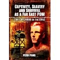 Captivity, Slavery and Survival as a Far East POW: The Conjuror on the Kwai