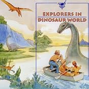 Explorers in Dinosaur World | [Geoffrey T. Williams]