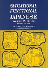 Situational Functional Japanese Volume 3: Drills