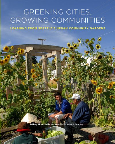 Greening Cities, Growing Communities (Land and Community Design Case Studies)