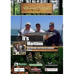 Ultimate Outdoors with Eddie Brochin It's Maritime Eddie Brochin's first Year as a licensed Captain